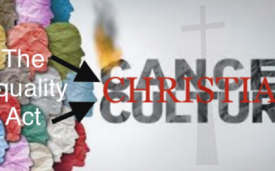 The Equality Act… Cancelling Our Christian Culture