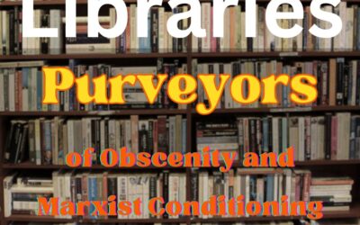 Libraries: Purveyors of Obscenity and Marxist Conditioning