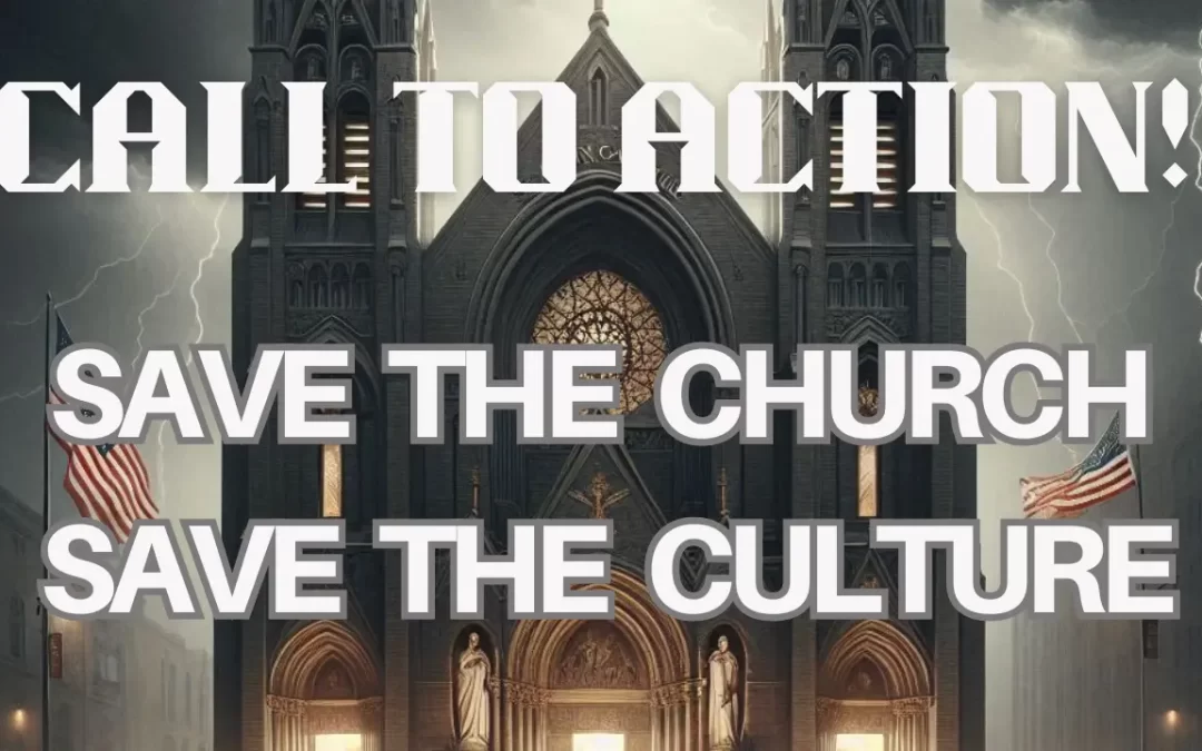 Call to Action: Save the Church and Culture