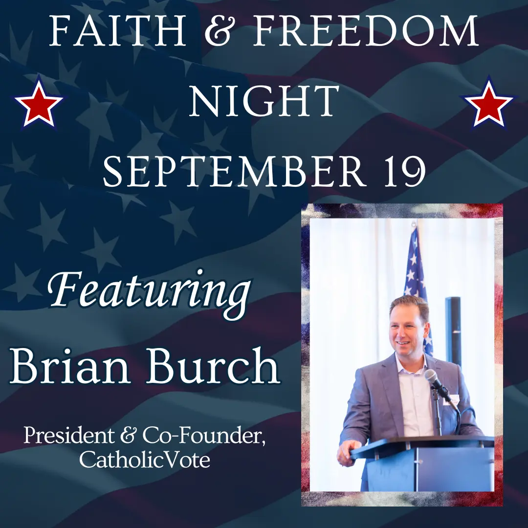 Faith and Freedom with Brian Burch, CatholicVote Sept 19